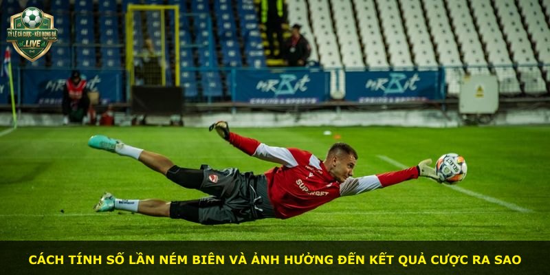 Cách tính số lần ném biên và ảnh hưởng đến kết quả cược ra sao